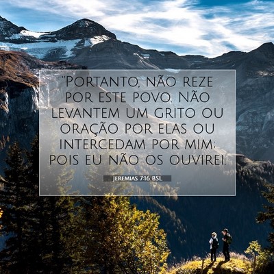 Picture 07 - Jeremias 7:16 BSL - “Portanto, não reze por este povo. Não - Bible Verse Picture