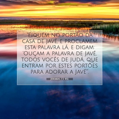 Picture 07 - Jeremias 7:2 BSL - “Fiquem no portão da casa de Javé, e - Bible Verse Picture