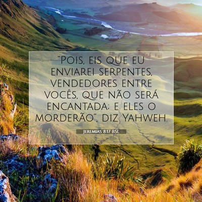 Picture 07 - Jeremias 8:17 BSL - “Pois, eis que eu enviarei serpentes, - Bible Verse Picture