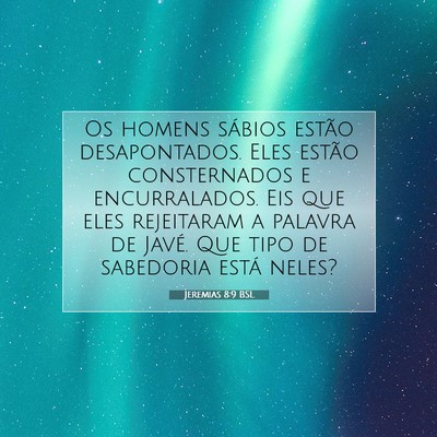 Picture 07 - Jeremias 8:9 BSL - Os homens sábios estão desapontados. Eles - Bible Verse Picture