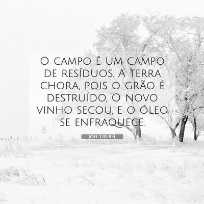 Picture 07 - Joel 1:10 BSL - O campo é um campo de resíduos. A terra chora, - Bible Verse Picture