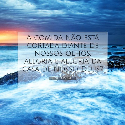 Picture 07 - Joel 1:16 BSL - A comida não está cortada diante de nossos - Bible Verse Picture