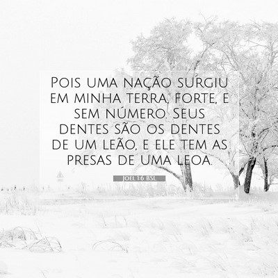 Picture 07 - Joel 1:6 BSL - Pois uma nação surgiu em minha terra, forte, e - Bible Verse Picture