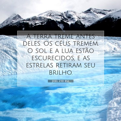 Picture 07 - Joel 2:10 BSL - A terra treme antes deles. Os céus tremem. O sol - Bible Verse Picture