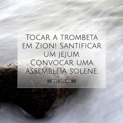 Picture 07 - Joel 2:15 BSL - Tocar a trombeta em Zion! Santificar um jejum. - Bible Verse Picture