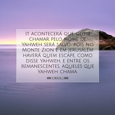 Picture 07 - Joel 2:32 BSL - It acontecerá que quem chamar pelo nome de - Bible Verse Picture
