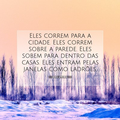 Picture 07 - Joel 2:9 BSL - Eles correm para a cidade. Eles correm sobre a - Bible Verse Picture