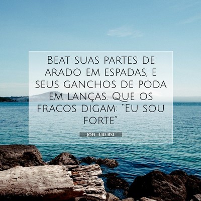 Picture 07 - Joel 3:10 BSL - Beat suas partes de arado em espadas, e seus - Bible Verse Picture