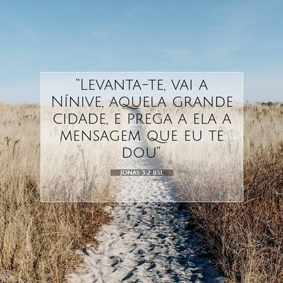 Picture 07 - Jonas 3:2 BSL - “Levanta-te, vai a Nínive, aquela grande - Bible Verse Picture