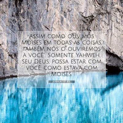 Picture 07 - Joshua 1:17 BSL - Assim como ouvimos Moisés em todas as coisas, - Bible Verse Picture