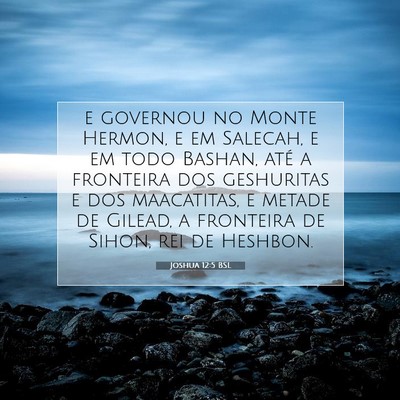 Picture 07 - Joshua 12:5 BSL - e governou no Monte Hermon, e em Salecah, e em - Bible Verse Picture