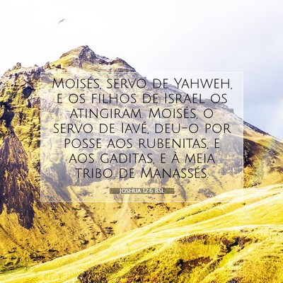 Picture 07 - Joshua 12:6 BSL - Moisés, servo de Yahweh, e os filhos de Israel - Bible Verse Picture