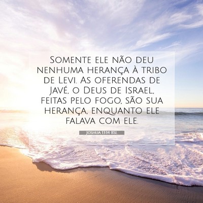 Picture 07 - Joshua 13:14 BSL - Somente ele não deu nenhuma herança à tribo de - Bible Verse Picture