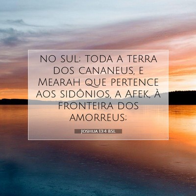 Picture 07 - Joshua 13:4 BSL - no sul; toda a terra dos cananeus, e Mearah que - Bible Verse Picture