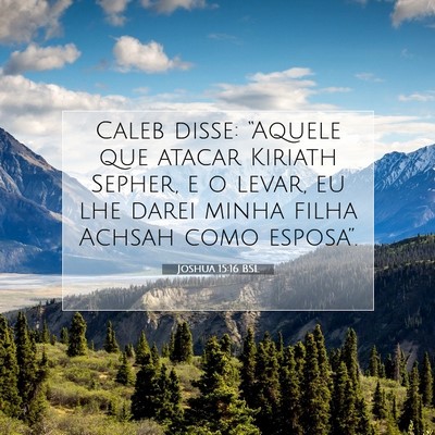 Picture 07 - Joshua 15:16 BSL - Caleb disse: “Aquele que atacar Kiriath Sepher, - Bible Verse Picture