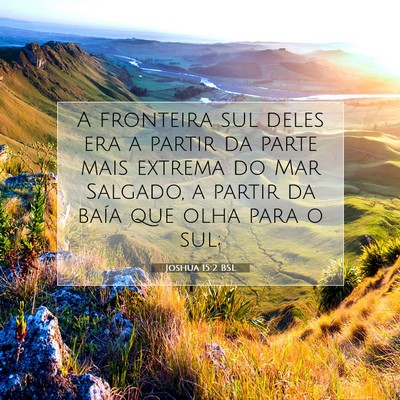 Picture 07 - Joshua 15:2 BSL - A fronteira sul deles era a partir da parte mais - Bible Verse Picture