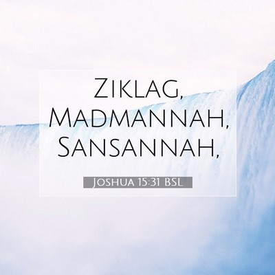 Picture 07 - Joshua 15:31 BSL - Ziklag, Madmannah, - Bible Verse Picture