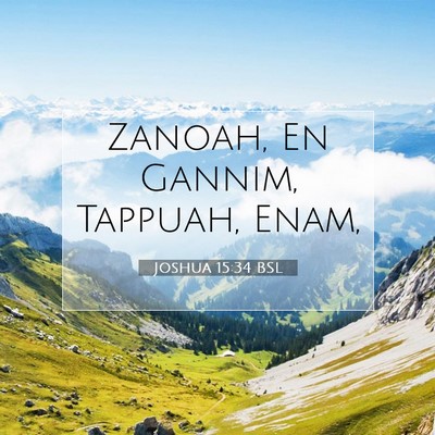 Picture 07 - Joshua 15:34 BSL - Zanoah, En Gannim, Tappuah, - Bible Verse Picture