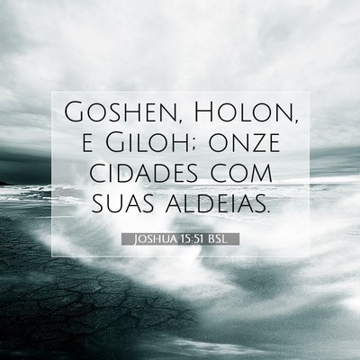 Picture 07 - Joshua 15:51 BSL - Goshen, Holon, e Giloh; onze cidades com suas - Bible Verse Picture