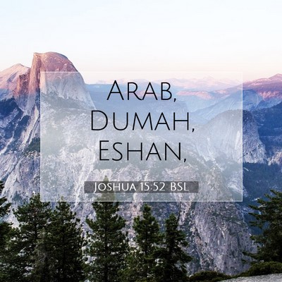 Picture 07 - Joshua 15:52 BSL - Arab, Dumah, - Bible Verse Picture