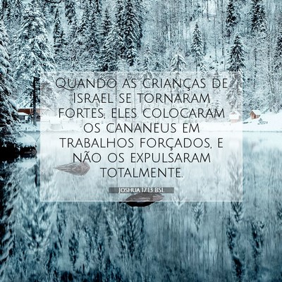 Picture 07 - Joshua 17:13 BSL - Quando as crianças de Israel se tornaram fortes, - Bible Verse Picture