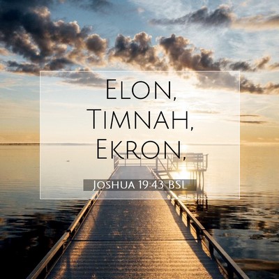Picture 07 - Joshua 19:43 BSL - Elon, Timnah, - Bible Verse Picture