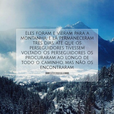 Picture 07 - Joshua 2:22 BSL - Eles foram e vieram para a montanha, e lá - Bible Verse Picture