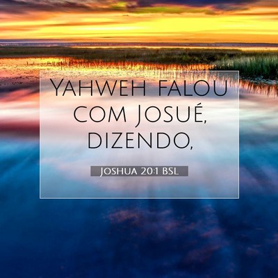 Picture 07 - Joshua 20:1 BSL - Yahweh falou com Josué, - Bible Verse Picture