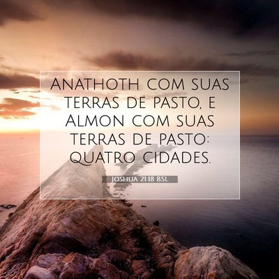 Picture 07 - Joshua 21:18 BSL - Anathoth com suas terras de pasto, e Almon com - Bible Verse Picture