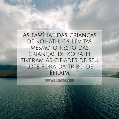 Picture 07 - Joshua 21:20 BSL - As famílias das crianças de Kohath, os Levitas, - Bible Verse Picture