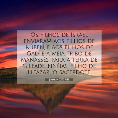 Picture 07 - Joshua 22:13 BSL - Os filhos de Israel enviaram aos filhos de - Bible Verse Picture