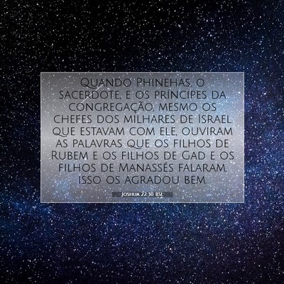Picture 07 - Joshua 22:30 BSL - Quando Phinehas, o sacerdote, e os príncipes da - Bible Verse Picture