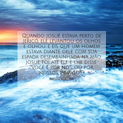 Picture 07 - Joshua 5:13 BSL - Quando Josué estava perto de Jericó, ele - Bible Verse Picture