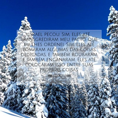 Picture 07 - Joshua 7:11 BSL - Israel pecou. Sim, eles até transgrediram meu - Bible Verse Picture