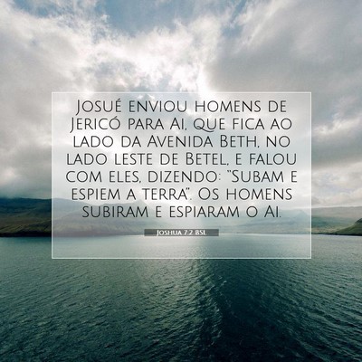 Picture 07 - Joshua 7:2 BSL - Josué enviou homens de Jericó para Ai, que fica - Bible Verse Picture