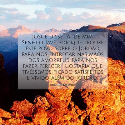 Picture 07 - Joshua 7:7 BSL - Josué disse: “Ai de mim, Senhor Javé, por que - Bible Verse Picture