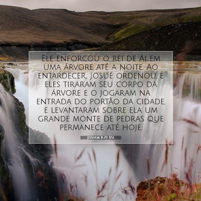 Picture 07 - Joshua 8:29 BSL - Ele enforcou o rei de Ai em uma árvore até a - Bible Verse Picture