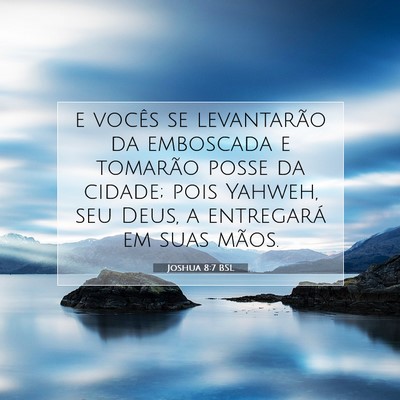 Picture 07 - Joshua 8:7 BSL - e vocês se levantarão da emboscada e tomarão - Bible Verse Picture