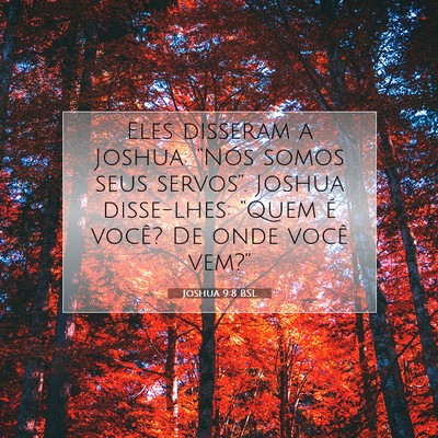Picture 07 - Joshua 9:8 BSL - Eles disseram a Joshua: “Nós somos seus - Bible Verse Picture