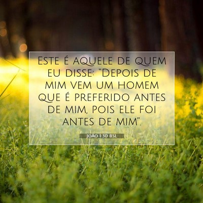 Picture 07 - João 1:30 BSL - Este é aquele de quem eu disse: “Depois de mim - Bible Verse Picture