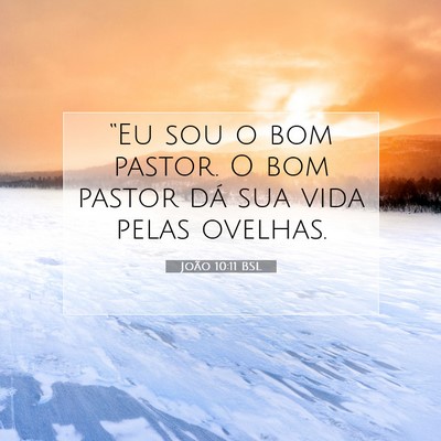 Picture 07 - João 10:11 BSL - “Eu sou o bom pastor. O bom pastor dá sua vida - Bible Verse Picture