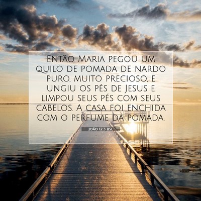 Picture 07 - João 12:3 BSL - Então Maria pegou um quilo de pomada de nardo - Bible Verse Picture