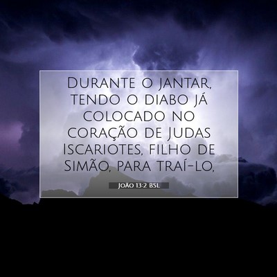 Picture 07 - João 13:2 BSL - Durante o jantar, tendo o diabo já colocado no - Bible Verse Picture