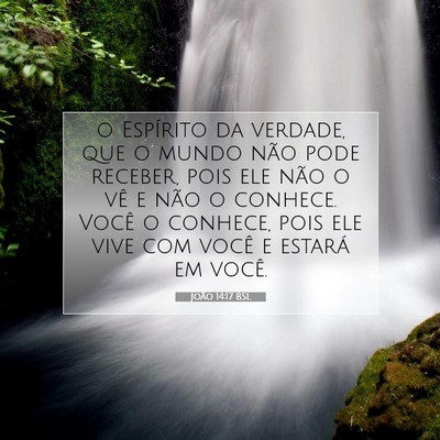 Picture 07 - João 14:17 BSL - o Espírito da verdade, que o mundo não pode - Bible Verse Picture