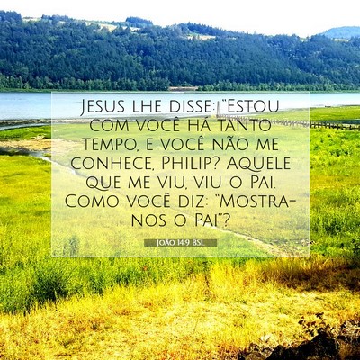 Picture 07 - João 14:9 BSL - Jesus lhe disse: “Estou com você há tanto - Bible Verse Picture