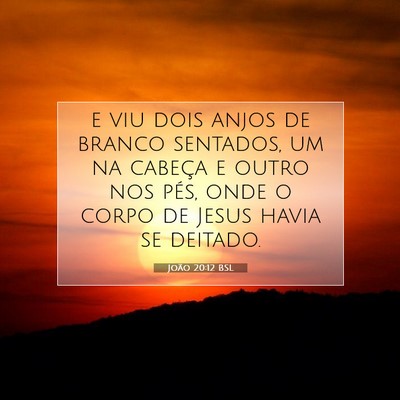 Picture 07 - João 20:12 BSL - e viu dois anjos de branco sentados, um na - Bible Verse Picture