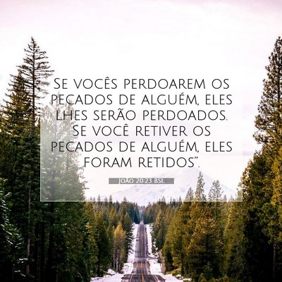 Picture 07 - João 20:23 BSL - Se vocês perdoarem os pecados de alguém, eles - Bible Verse Picture