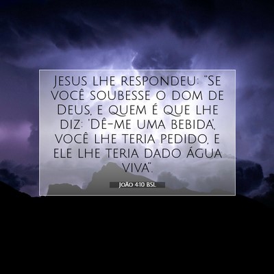 Picture 07 - João 4:10 BSL - Jesus lhe respondeu: “Se você soubesse o dom - Bible Verse Picture