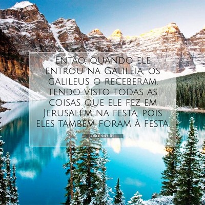 Picture 07 - João 4:45 BSL - Então, quando ele entrou na Galiléia, os - Bible Verse Picture