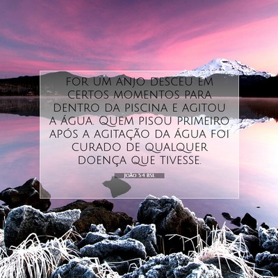 Picture 07 - João 5:4 BSL - for um anjo desceu em certos momentos para dentro - Bible Verse Picture
